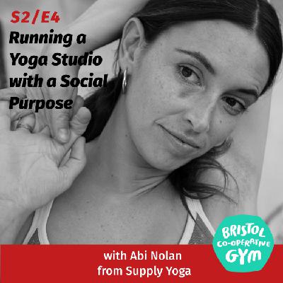 Running a Yoga Studio with a Social Purpose with Abi Nolan of Supply Yoga