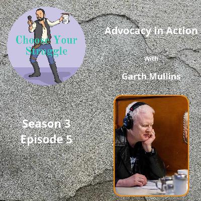 Advocacy In Action With Garth Mullins Advocacy In Action With Garth Mullins
