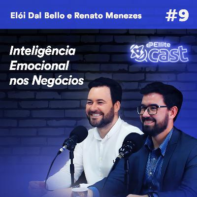 Inteligência Emocional nos Negócios | ElliteCast #09