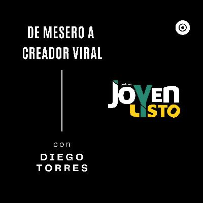 25. De Mesero a Creador Viral de Contenido 🚀 | Diego Torres en Joven y Listo - con Diego Torres