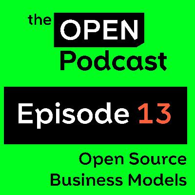 #13: Open Source Business Models #13: Open Source Business Models