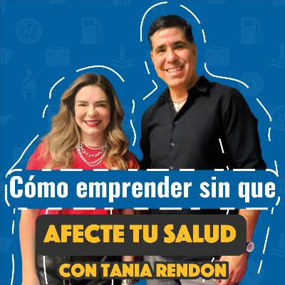 #150 Como emprender sin que afecte tu salud | Tanía Rendón #150 Como emprender sin que afecte tu salud | Tanía Rendón