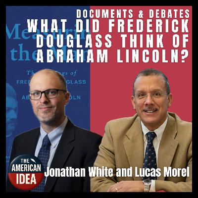 What Did Frederick Douglass Think of Abraham Lincoln? What Did Frederick Douglass Think of Abraham Lincoln?