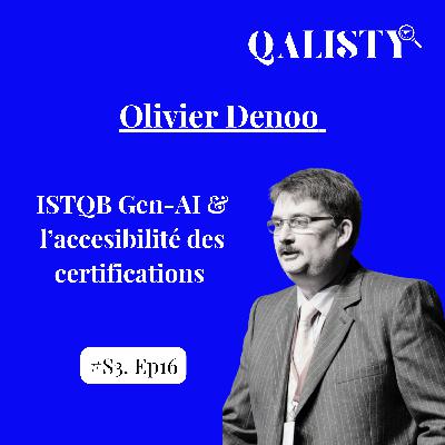 S3-#16 - ISTQB Gen-AI & Accessibilité des certifications - Olivier Denoo S3-#16 - ISTQB Gen-AI & Accessibilité des certifications - Olivier Denoo