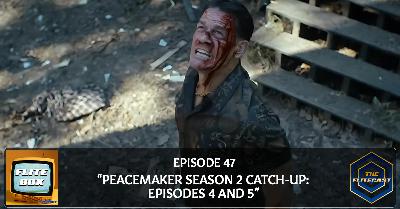 FLITE BOX 0047: "Peacemaker Season 2 Catch-Up: Episodes 4 and 5"