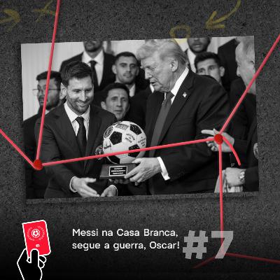 Copa Semanal #7 - Messi na Casa Branca, segue a guerra, Oscar Copa Semanal #7 - Messi na Casa Branca, segue a guerra, Oscar