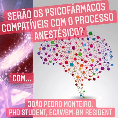 Serão os psicofarmacos compatíveis com o processo anestésico?