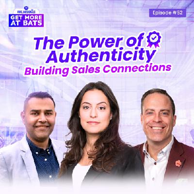 EPISODE 52 - The Power of Authenticity in Building Sales Connections