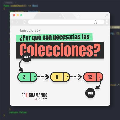Por que son necesarias las Colecciones?