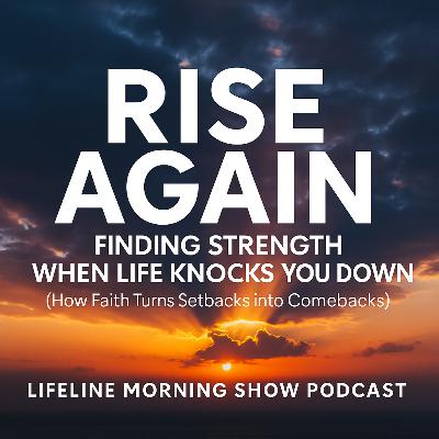 Rise Again: Finding Strength When Life Knocks You Down (How Faith Turns Setbacks into Comebacks) Rise Again: Finding Strength When Life Knocks You Down (How Faith Turns Setbacks into Comebacks)