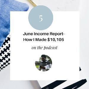 005: June Income Report- How I Made $10,105