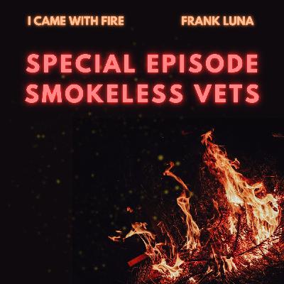 Special Episode: Frank Luna with Smokeless Vets!