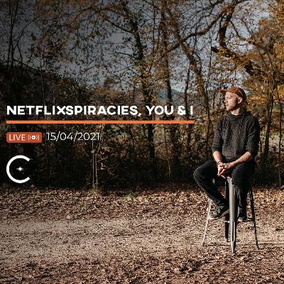 Netflixspiracies, You, and I