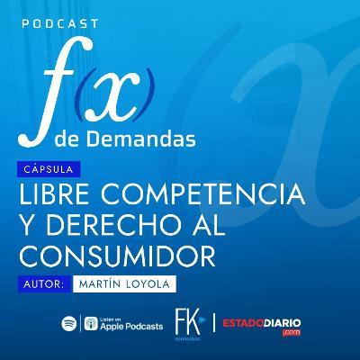Libre Competencia y Derecho al Consumidor