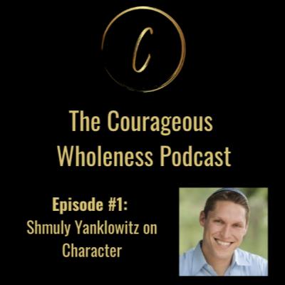 Episode #1: Shmuly Yanklowitz on Character Episode #1: Shmuly Yanklowitz on Character