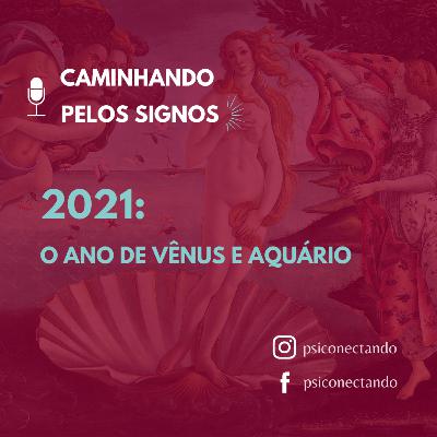 Podcast #16 - 2021: o ano de Vênus e Aquário