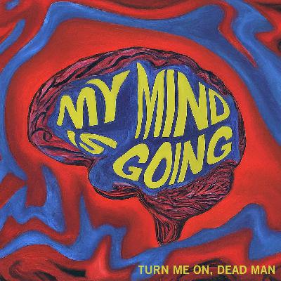 2024-12 My Mind Is Going