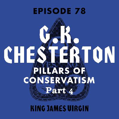 G.K. Chesterton: Pillars of Conservatism - Part 4 G.K. Chesterton: Pillars of Conservatism - Part 4
