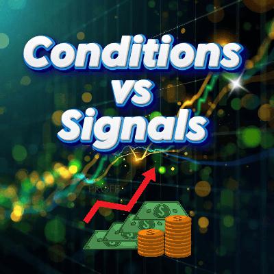 178: Conditions vs Signals for Credit Spread Trading 178: Conditions vs Signals for Credit Spread Trading