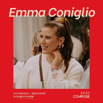 83. Emma Coniglio - "Faire de sa passion son quotidien"