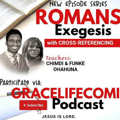 ROMANS EXEGESIS Ep.15
