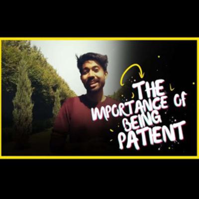 The importance of being patient Ayman Sadiq