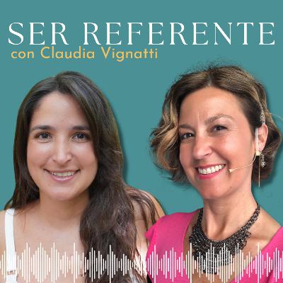 Claudia Vignatti | Ep 03 | Ser Referente Claudia Vignatti | Ep 03 | Ser Referente