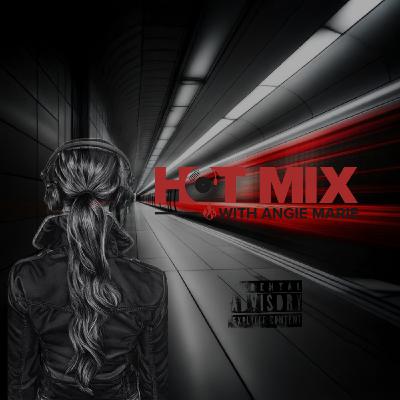 The Hot Mix With Angie Marie Episode 72