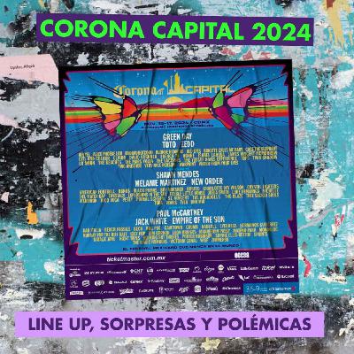 s02e03 Corona Capital 2024: Line up, Sorpresas y Polémicas