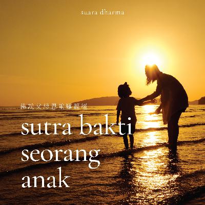 Sutra Bakti Seorang Anak 佛說父母恩重難報經