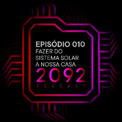 010 - Fazer do Sistema Solar a Nossa Casa
