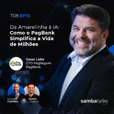 T08E013 Da Amarelinha à IA: Como o PagBank Simplifica a Vida de Milhões com Cesar Leite T08E013 Da Amarelinha à IA: Como o PagBank Simplifica a Vida de Milhões com Cesar Leite