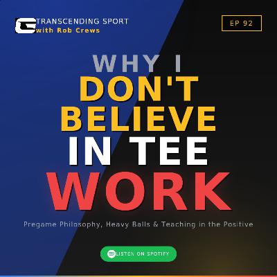 92. Why I Don't Believe in Tee Work