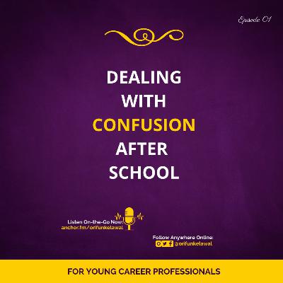 Dealing with Confusion after School