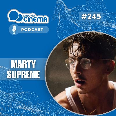 #245 :: Marty Supreme