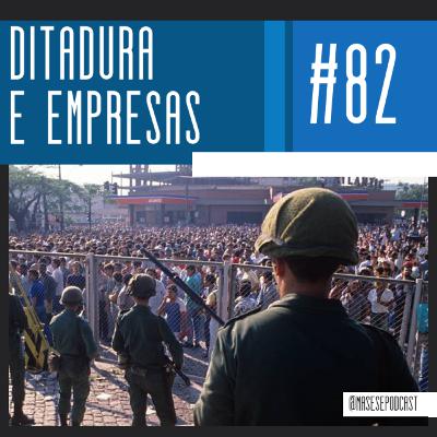 #82- Ditadura e empresas (com Elaine Bortone, Marina Camisasca e Tayara Lemos) #82- Ditadura e empresas (com Elaine Bortone, Marina Camisasca e Tayara Lemos)