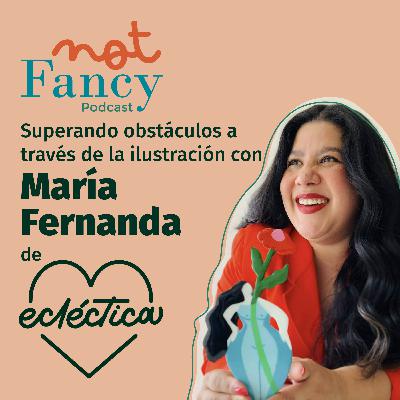 T4 E3 - ECLÉCTICA: Superando obstáculos a través de la ilustración con María Fernanda