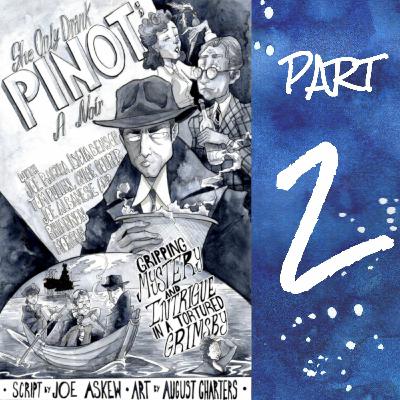 She Only Drank Pinot, A Noir (Part 2/2)