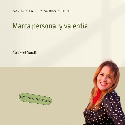#35 Comunicación valiente, con Ami Bondía
