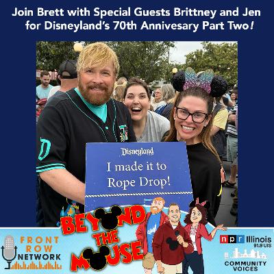Ep. 314 - Disneyland's 70th Part Two