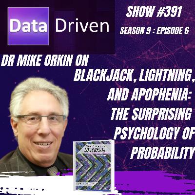 Dr Mike Orkin on Blackjack, Lightning, and Apophenia: The Surprising Psychology of Probability