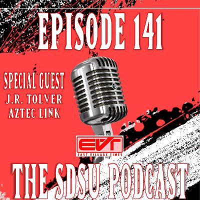 The SDSU Podcast Episode 141: Special Guest JR Tolver
