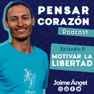 CAMBIAR MOTIVA LA LIBERTAD