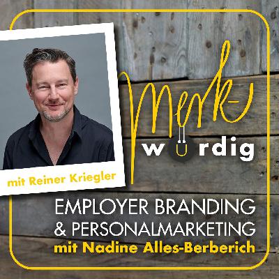 Employer Branding zwischen Vision, Inszenierung und Wirklichkeit - Reiner Kriegler im Interview (Teil 2)