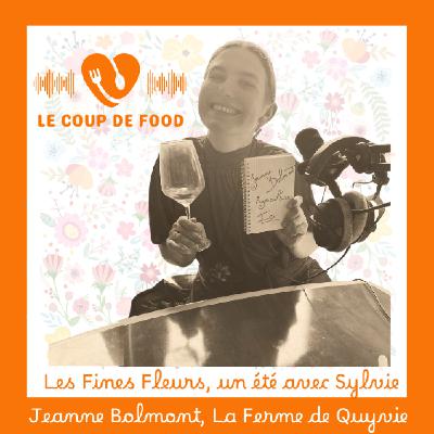 #Jeanne Bolmont, La Ferme de Quyvie - Les Fines Fleurs, un été avec Sylvie.