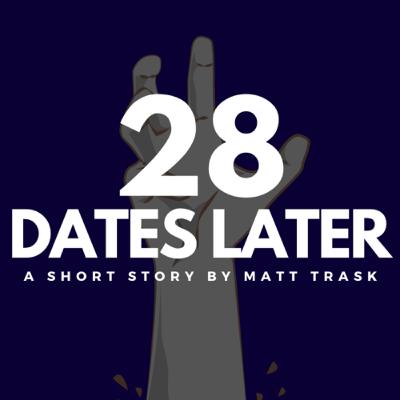 28 Dates Later by Matt Trask