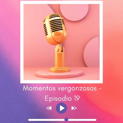 Momentos vergonzosos — Episodio 19 Momentos vergonzosos — Episodio 19