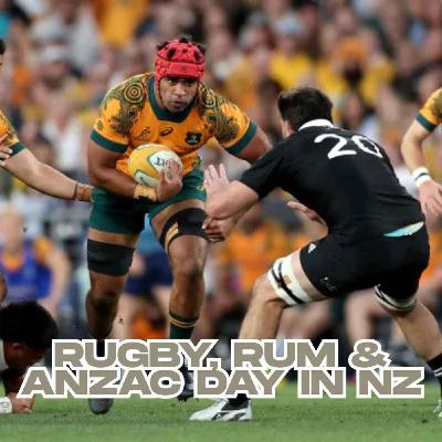 Rugby, Rum & Anzac Day in NZ