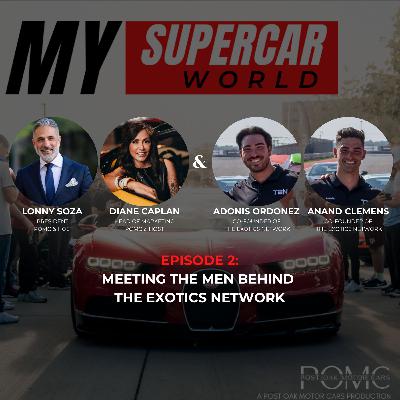 My Supercar World - Episode 2: The Exotics Network Part I My Supercar World - Episode 2: The Exotics Network Part I