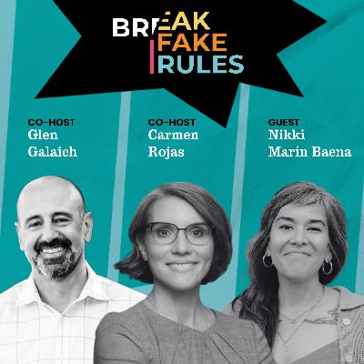 How Do We Break the Rules of a Broken Immigration System? with Dr. Carmen Rojas feat. Nikki Marín Baena